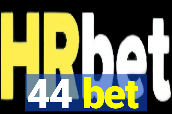 44 bet